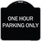 Signmission One Hour Parking Only Heavy-Gauge Aluminum Architectural Sign, 18" x 18", BS-1818-24611 A-DES-BS-1818-24611 - alternate 1